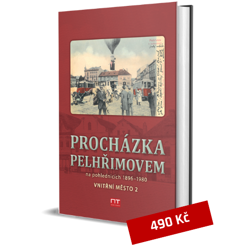 Kniha Procházka Pelhřimovem na pohlednicích 1897 - 1980